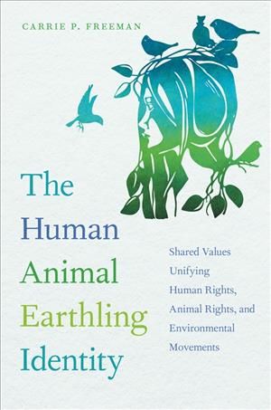 The Human Animal Earthling Identity By Carrie P. Freeman 9780820358192