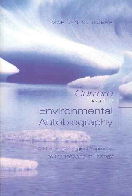 Currere and the Environmental Autobiography By Marilyn Doerr
