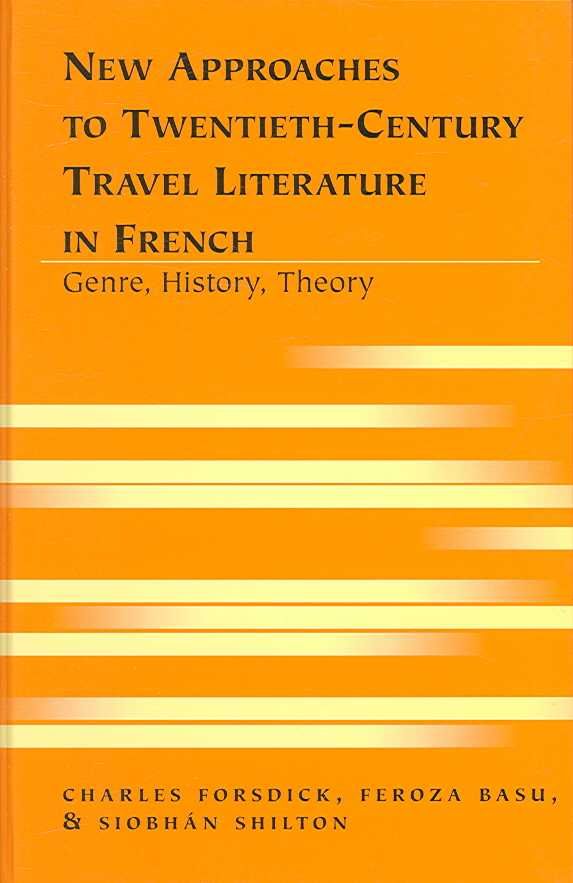 New Approaches to Twentieth-Century Travel Literature in French