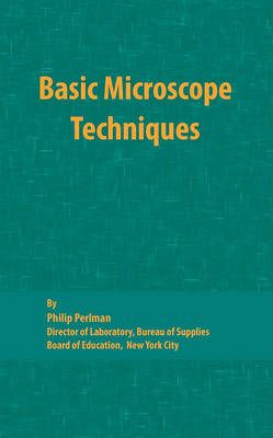 Basic Microscope Techniques By Philip Perlman 9780820600079 (Hardback)