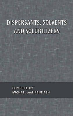 Dispersants, Solvents and Solubilizers 9780820600505 (Paperback)