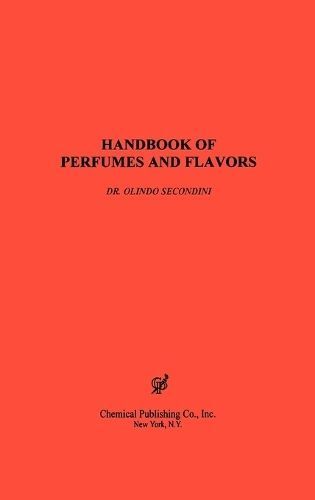 Handbook of Perfumes and Flavors By Dr. Olind Secondini 9780820603346