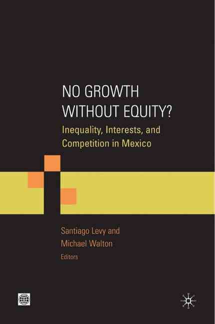 No Growth Without Equity? By Santiago Levy, Michael Walton (Paperback)