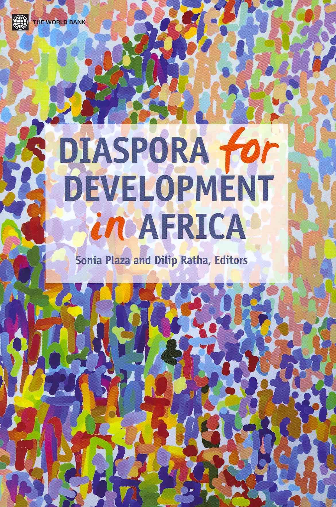 Diaspora for Development in Africa By Sonia Plaza, Dilip Ratha