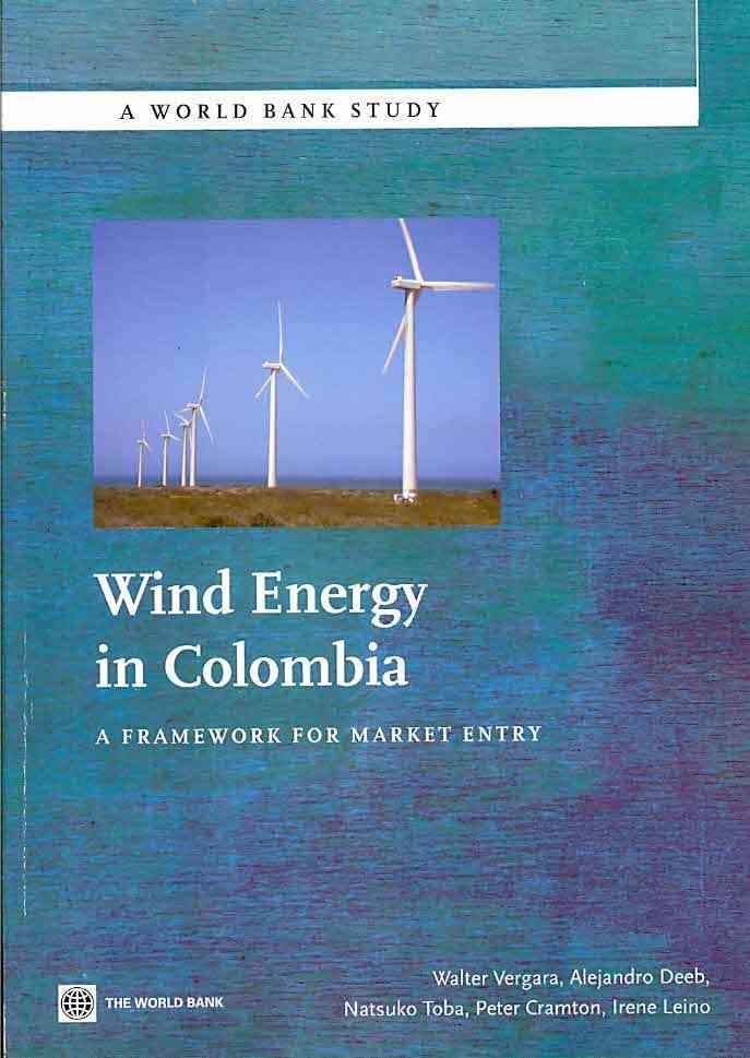 Wind Energy in Colombia By Walter Vergara, World Bank 9780821385043