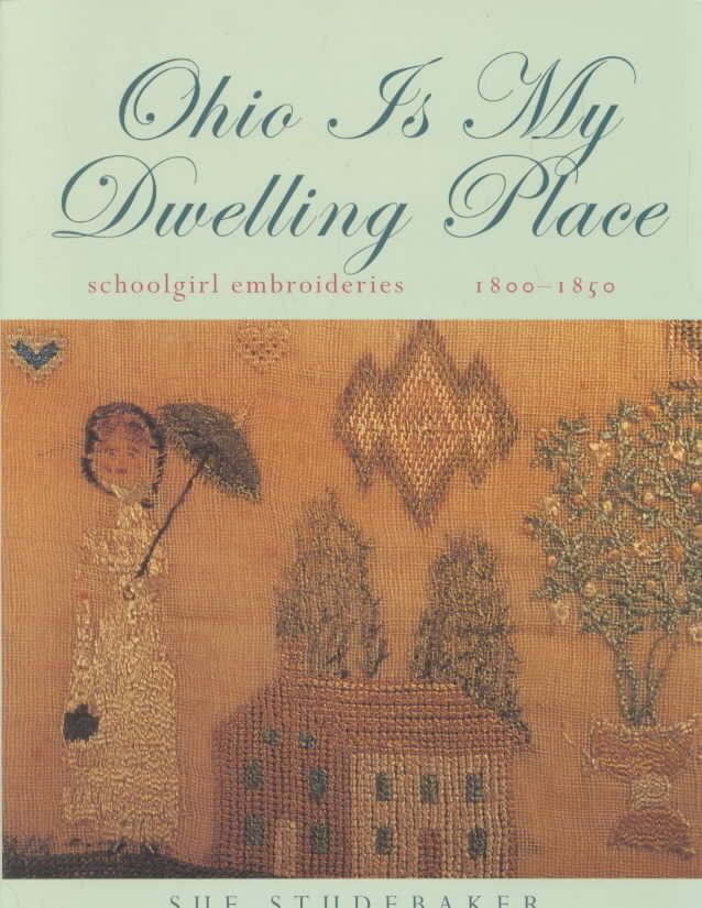 Ohio Is My Dwelling Place By Sue Studebaker 9780821414521 (Hardback)