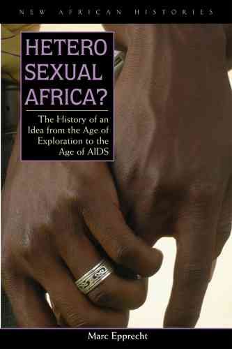 Heterosexual Africa? By Marc Epprecht 9780821417997 (Paperback)