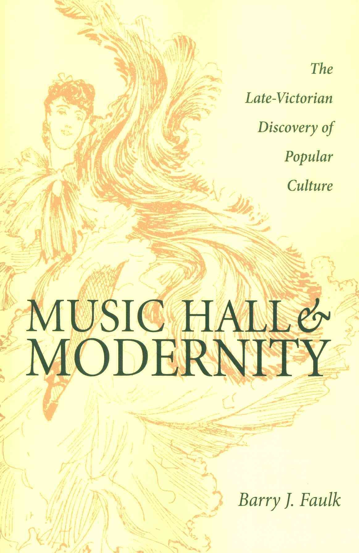 Music Hall and Modernity By Barry J. Faulk 9780821420959 (Paperback)
