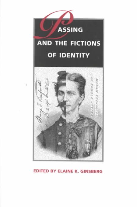 Passing and the Fictions of Identity By Elaine K. Ginsberg (editor)