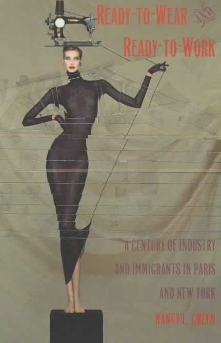 Ready-to-Wear and Ready-to-Work By Nancy L. Green 9780822318743