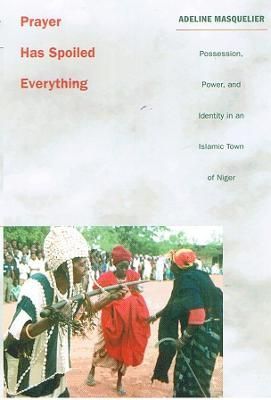 Prayer Has Spoiled Everything By Adeline Marie Masquelier (Hardback)