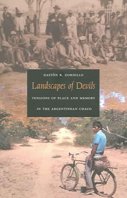 Landscapes of Devils By Gastón Gordillo 9780822333913 (Paperback)