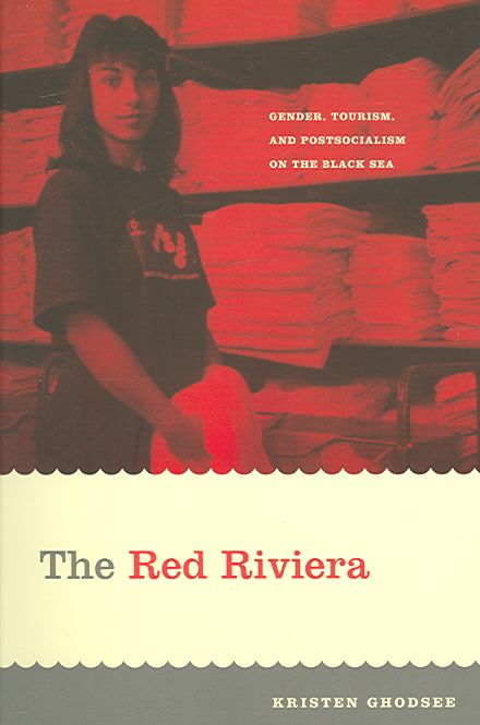 The Red Riviera By Kristen Rogheh Ghodsee 9780822336624 (Paperback)