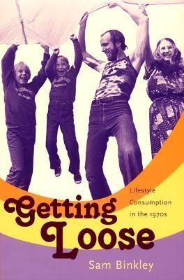 Getting Loose By Sam Binkley 9780822339892 (Paperback)