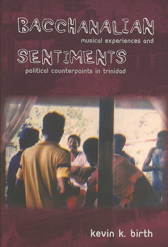 Bacchanalian Sentiments By Kevin K. Birth 9780822341659 (Paperback)