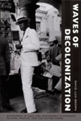 Waves of Decolonization By David Luis-Brown 9780822343653 (Hardback)