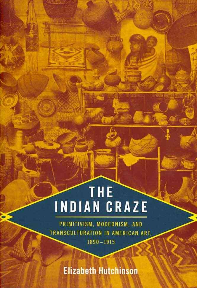 The Indian Craze By Elizabeth Hutchinson 9780822344087 (Paperback)