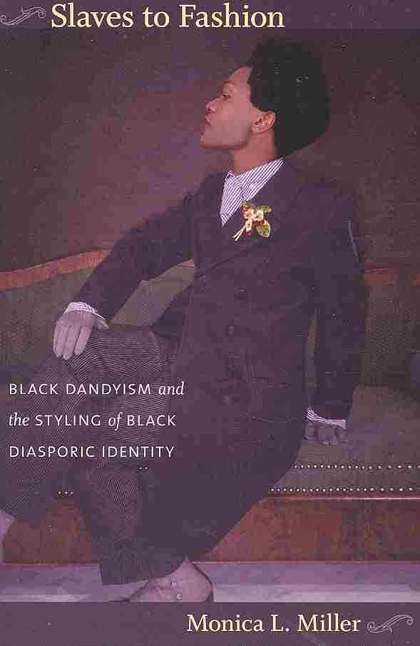 Slaves to Fashion By Monica L. Miller 9780822346036 (Paperback)