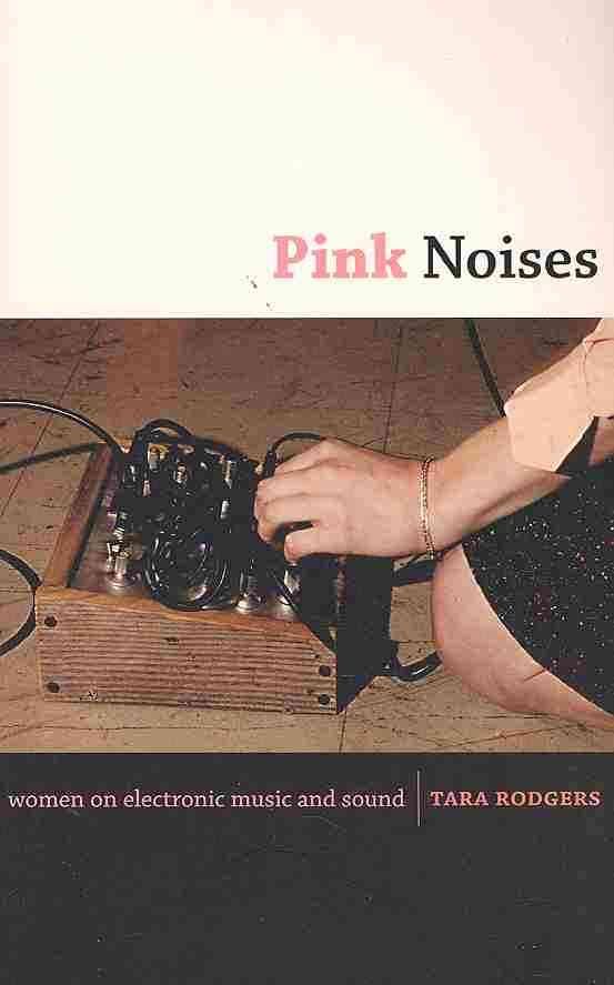 Pink Noises By Tara Rodgers 9780822346739 (Paperback)