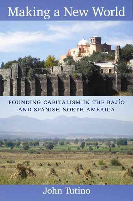Making a New World By John Tutino 9780822349891 (Paperback)
