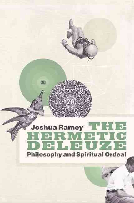 The Hermetic Deleuze By Joshua Alan Ramey 9780822352297 (Paperback)