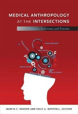 Medical Anthropology at the Intersections 9780822352518 (Hardback)
