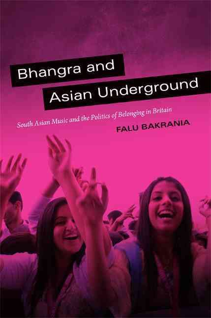Bhangra and Asian Underground By Falu Pravin Bakrania 9780822353171