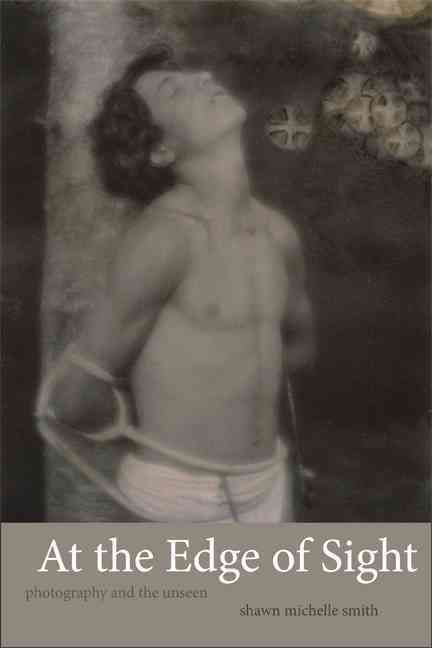 At the Edge of Sight By Shawn Michelle Smith 9780822354864 (Hardback)