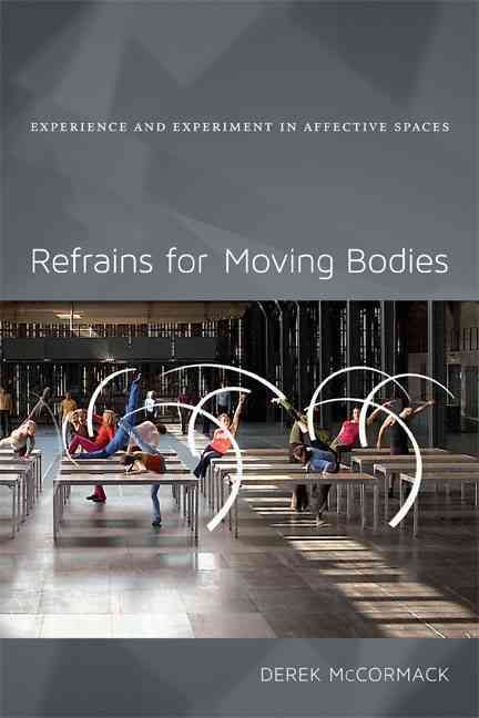 Refrains for Moving Bodies By Derek P. McCormack 9780822355052