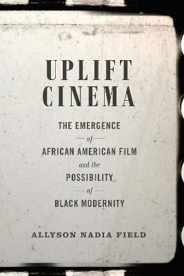 Uplift Cinema By Allyson Nadia Field 9780822359074 (Hardback)