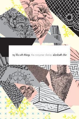 My Life With Things By Elizabeth Chin 9780822361183 (Hardback)