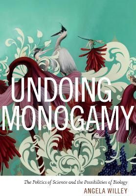 Undoing Monogamy By Angela Willey 9780822361404 (Hardback)