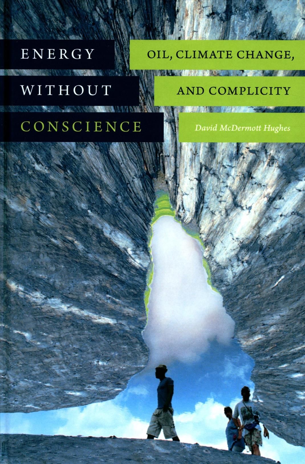 Energy Without Conscience By David McDermott Hughes 9780822363064