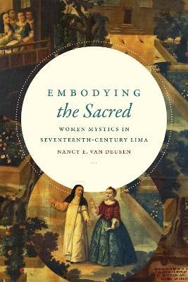 Embodying the Sacred By Nancy E. Van Deusen 9780822369899 (Hardback)