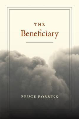 The Beneficiary By Bruce Robbins 9780822370123 (Hardback)
