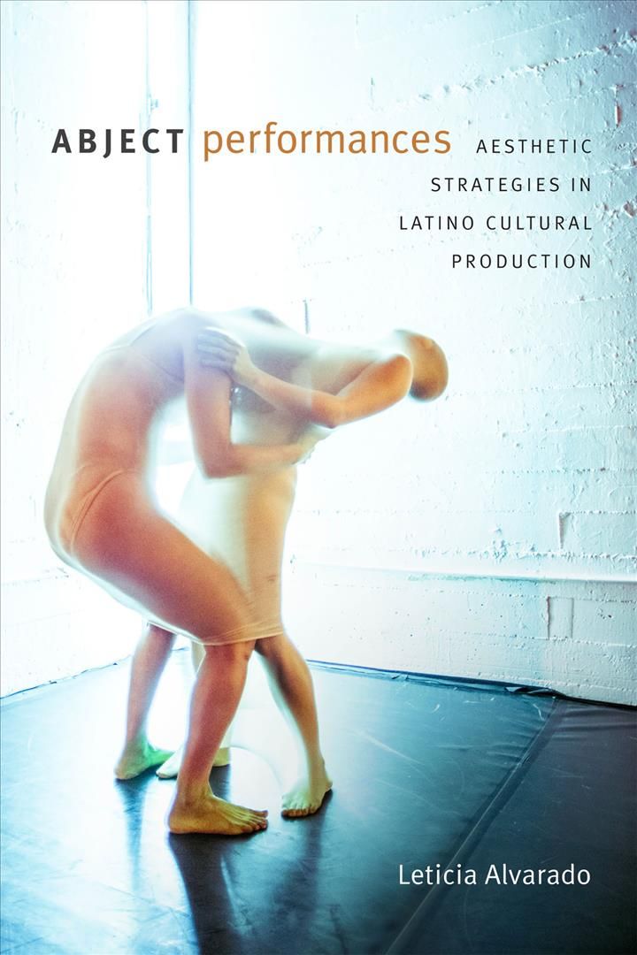Abject Performances By Leticia Alvarado 9780822370789 (Paperback)