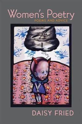 Women's Poetry By Daisy Fried 9780822962380 (Paperback)