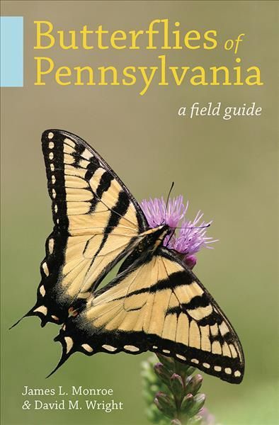Butterflies of Pennsylvania By James L. Monroe, David M. Wright