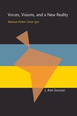 Voices, Visions, and a New Reality By J. Ann Duncan 9780822985655
