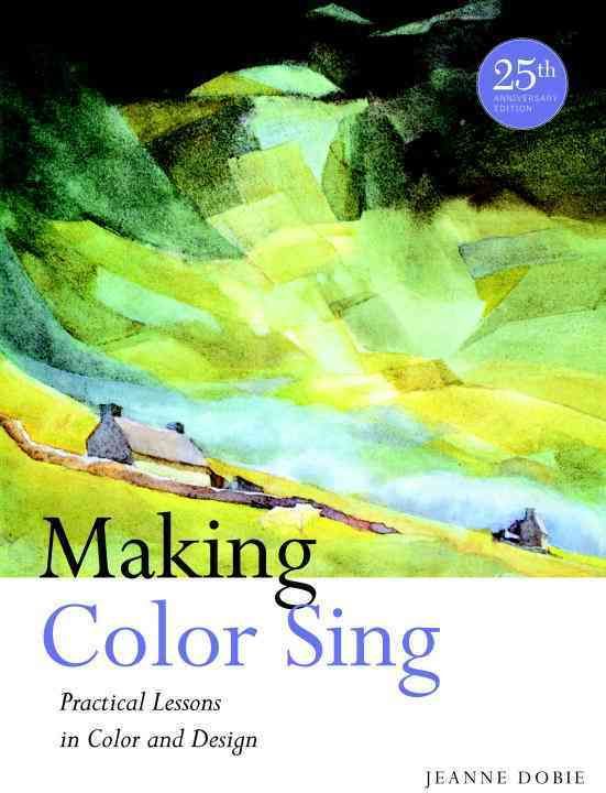 Making Color Sing By Jeanne Dobie 9780823031153 (Paperback)