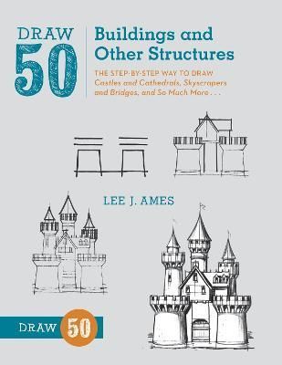 Draw 50 Buildings and Other Structures By Lee J. Ames 9780823086047