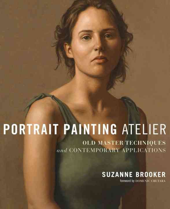 Portrait Painting Atelier By Suzanne Brooker 9780823099276 (Hardback)