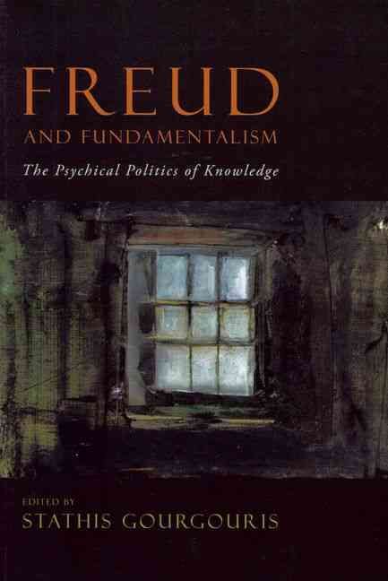 Freud and Fundamentalism By Stathis Gourgouris 9780823232246