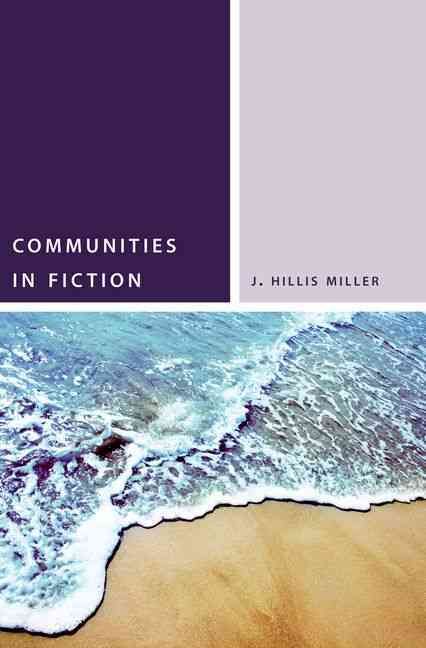Communities in Fiction By J. Hillis Miller 9780823263110 (Paperback)