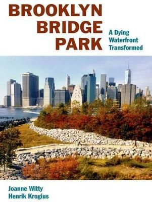 Brooklyn Bridge Park By Joanne Witty, Henrik Krogius 9780823273577