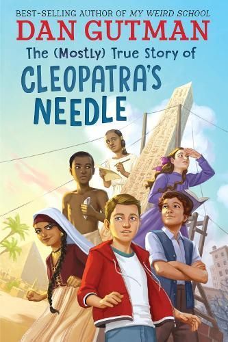 The (Mostly) True Story of Cleopatra's Needle By Dan Gutman (Hardback)