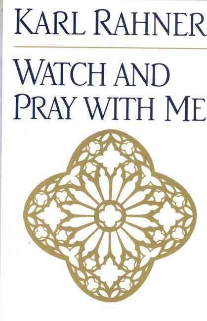 Watch and Pray With Me By Karl Rahner 9780824518400 (Paperback)