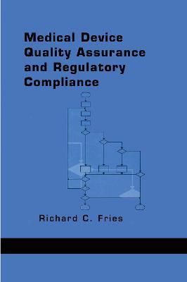 Medical Device Quality Assurance and Regulatory Compliance (Hardback)