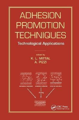 Adhesion Promotion Techniques By K. L. Mittal, A. Pizzi 9780824702397