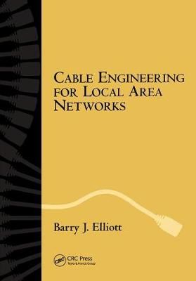 Cable Engineering for Local Area Networks By Barry J. Elliott